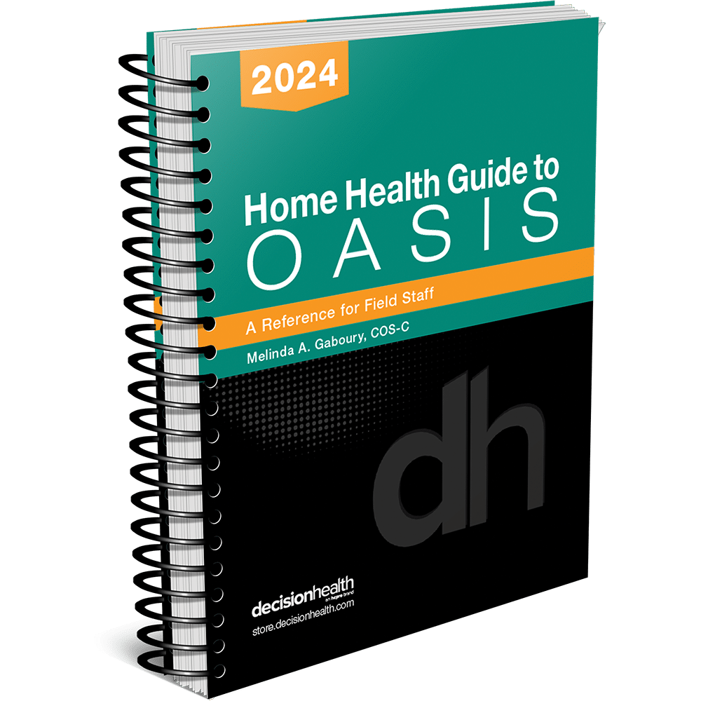 Home Health Guide to OASIS: A Reference for Field Staff, 2024