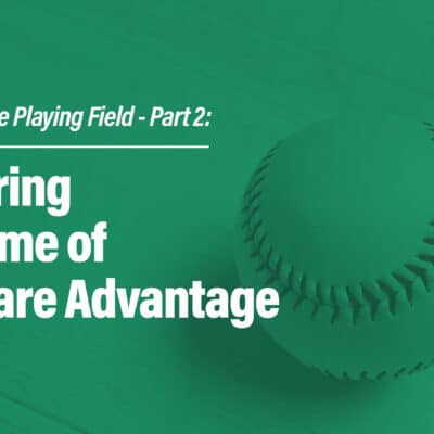 HPS - Navigating the Playing Field Part 2: Medicare Advantage