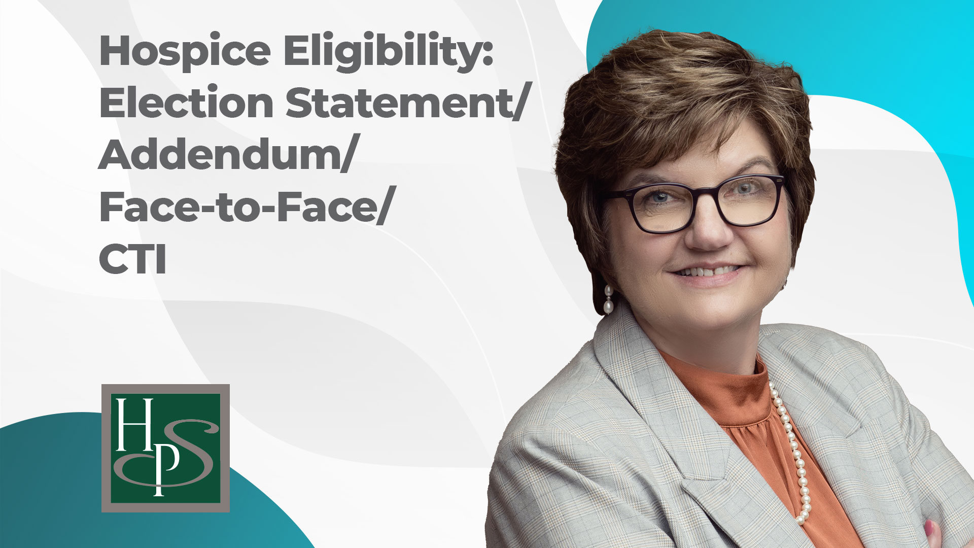Hospice Eligibility: Election Statement/Addendum/Face-to-Face/CTI