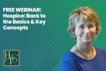 FREE WEBINAR - Hospice: Back to the Basics & Key Concepts - Healthcare Provider Solutions Webinar