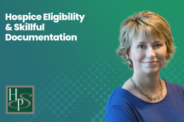 Hospice Eligibility & Skillful Documentation - Healthcare Provider Solutions Webinar