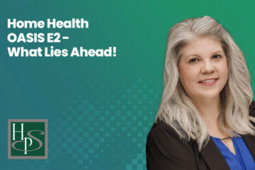 Home Health OASIS E2 - What Lies Ahead! - Healthcare Provider Solutions Webinar