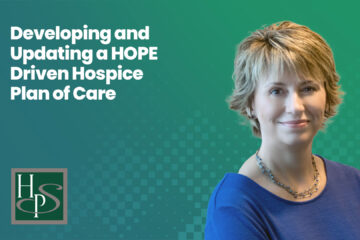 Developing and Updating a HOPE Driven Hospice Plan of Care - Healthcare Provider Solutions Webinar