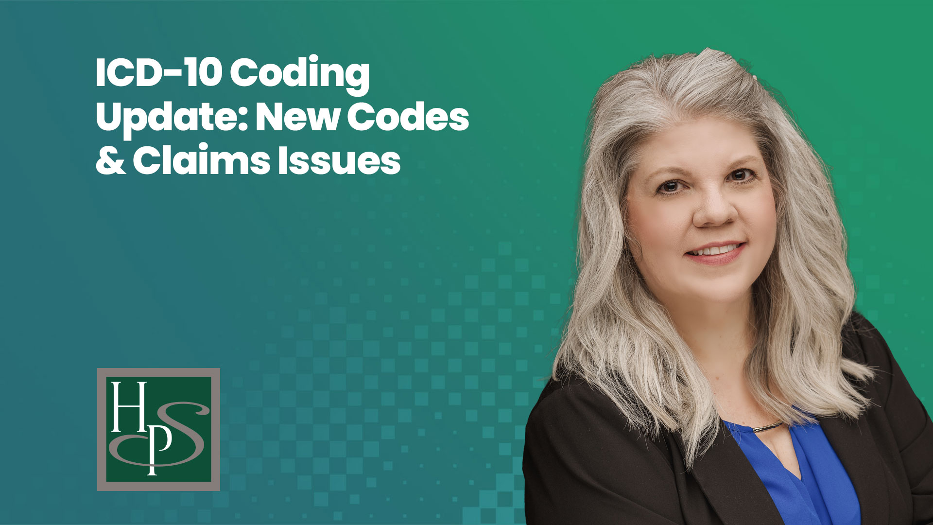 ICD-10 Coding Update: New Codes & Claims Issues - Healthcare Provider Solutions Webinar