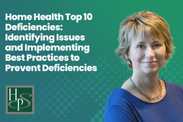 Home Health Top 10 Deficiencies: Identifying Issues and Implementing Best Practices to Prevent Deficiencies - Healthcare Provider Solutions Webinar