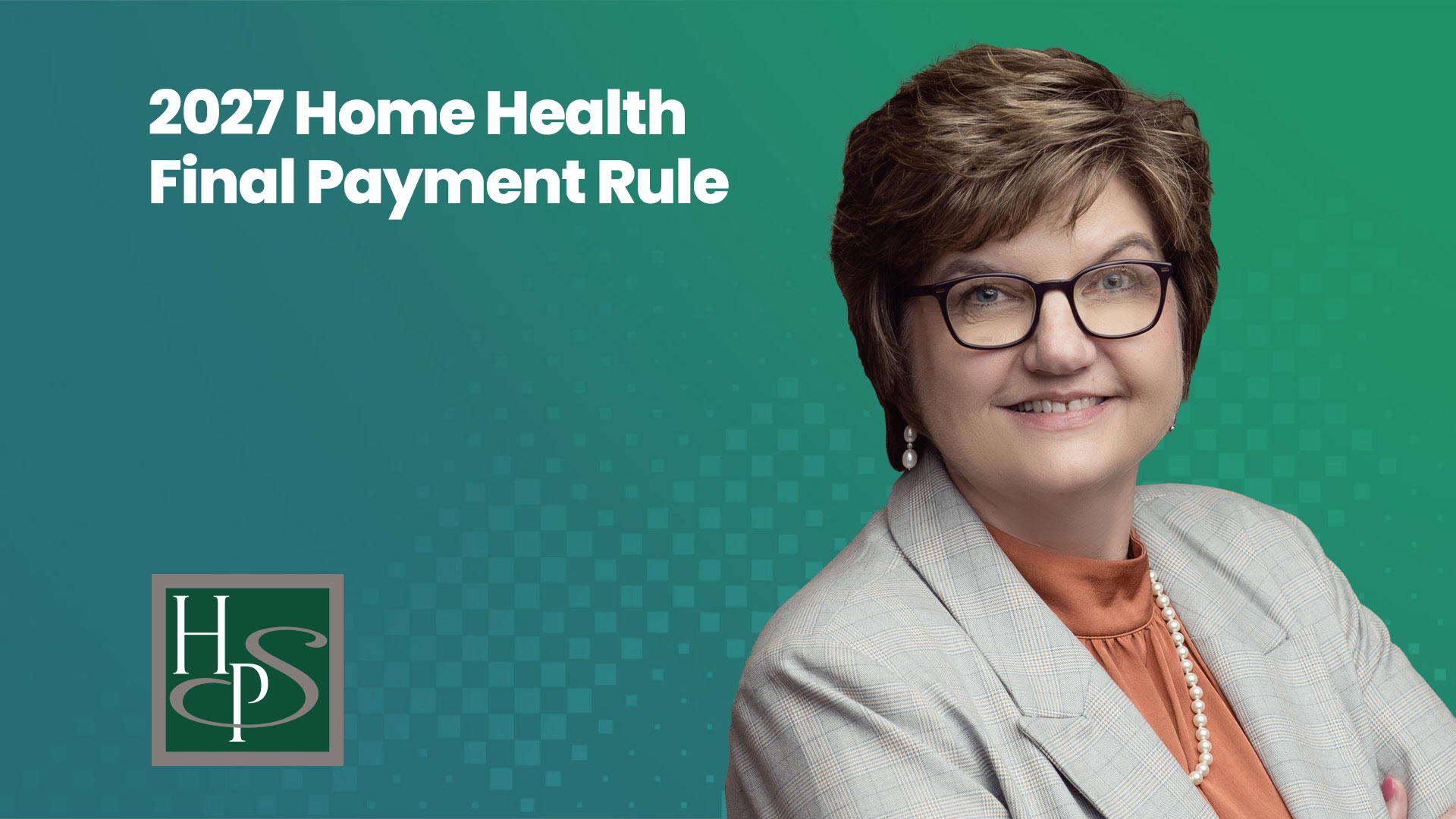 2027 Home Health Final Payment Rule - Healthcare Provider Solutions Webinar